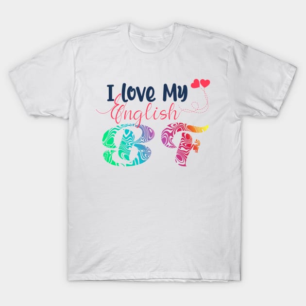 I Love My English BF T-Shirt by Qprinty